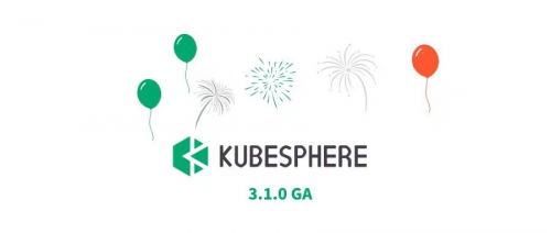 KubeSphere 3.1.0正式發(fā)布：混合云走向邊緣，讓應(yīng)用無處不在